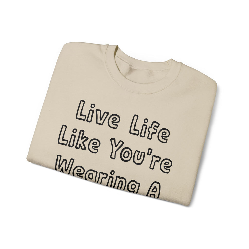 Live Life Like You're Wearing A TUTU Outline Font Sweatshirt