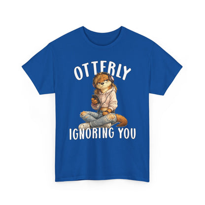 "Otterly Ignoring You" TeenGirl Tee - Otter Series