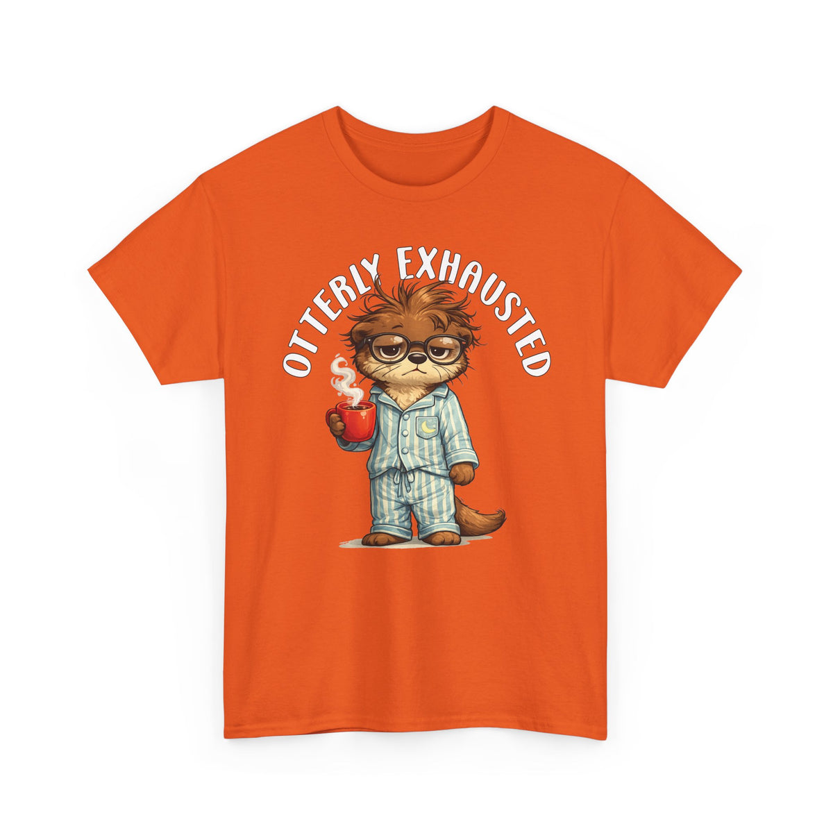 "Otterly Exhausted" Tee - Otter Series