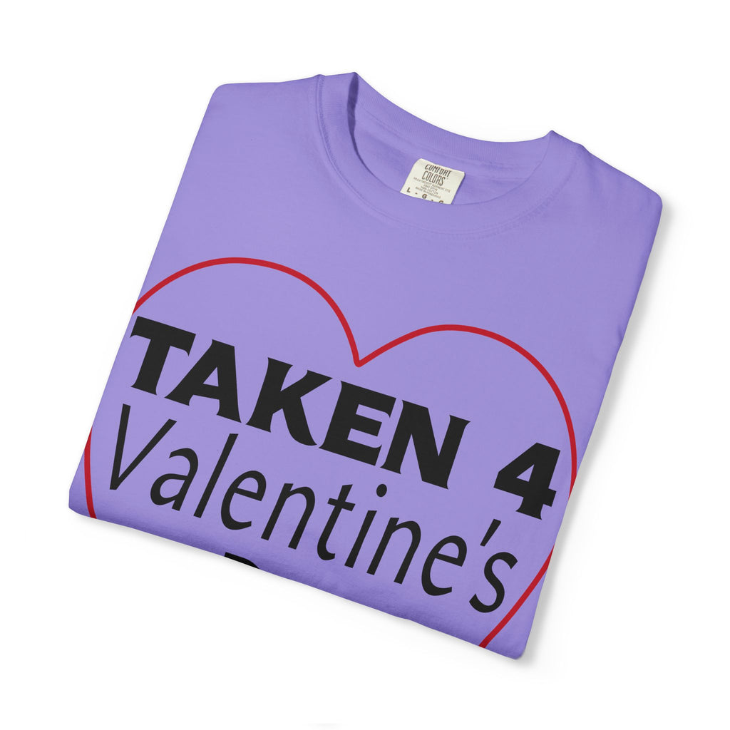 Taken 4 Valentine's Day by Girlfriend T-shirt
