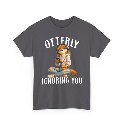 "Otterly Ignoring You" TeenGirl Tee - Otter Series