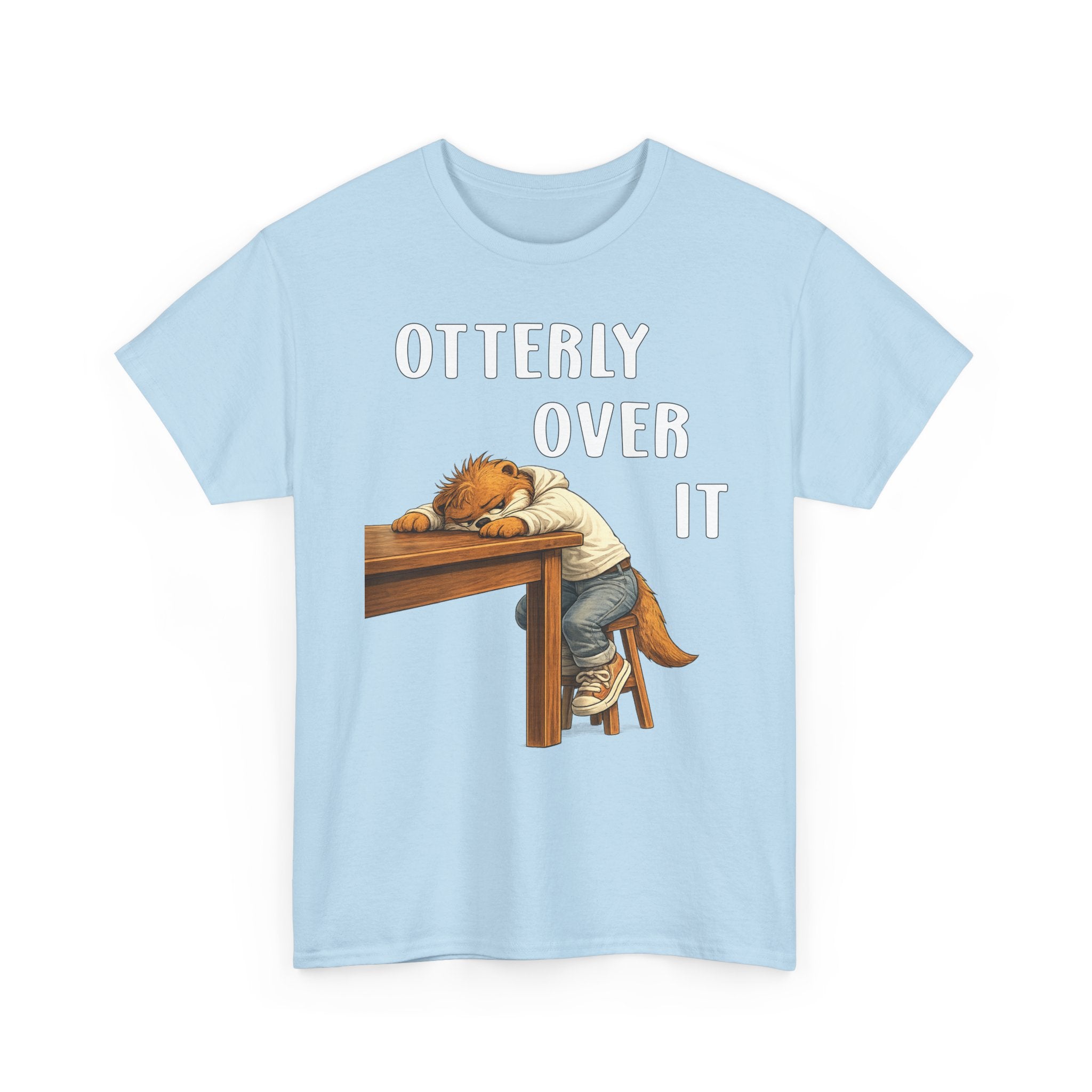 "Otterly Over It" Tee - Otter Series