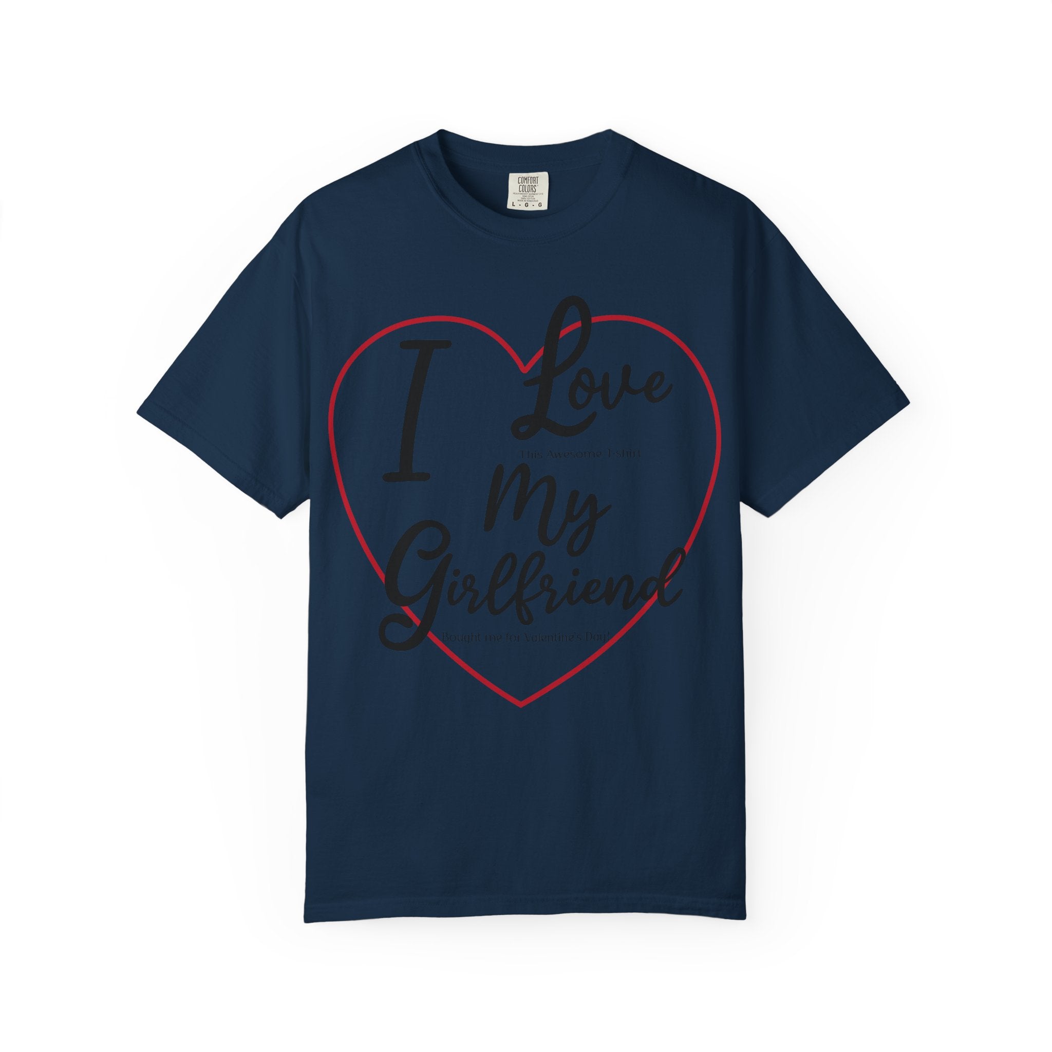 Valentine Day Girlfriend Bought Me T-shirt