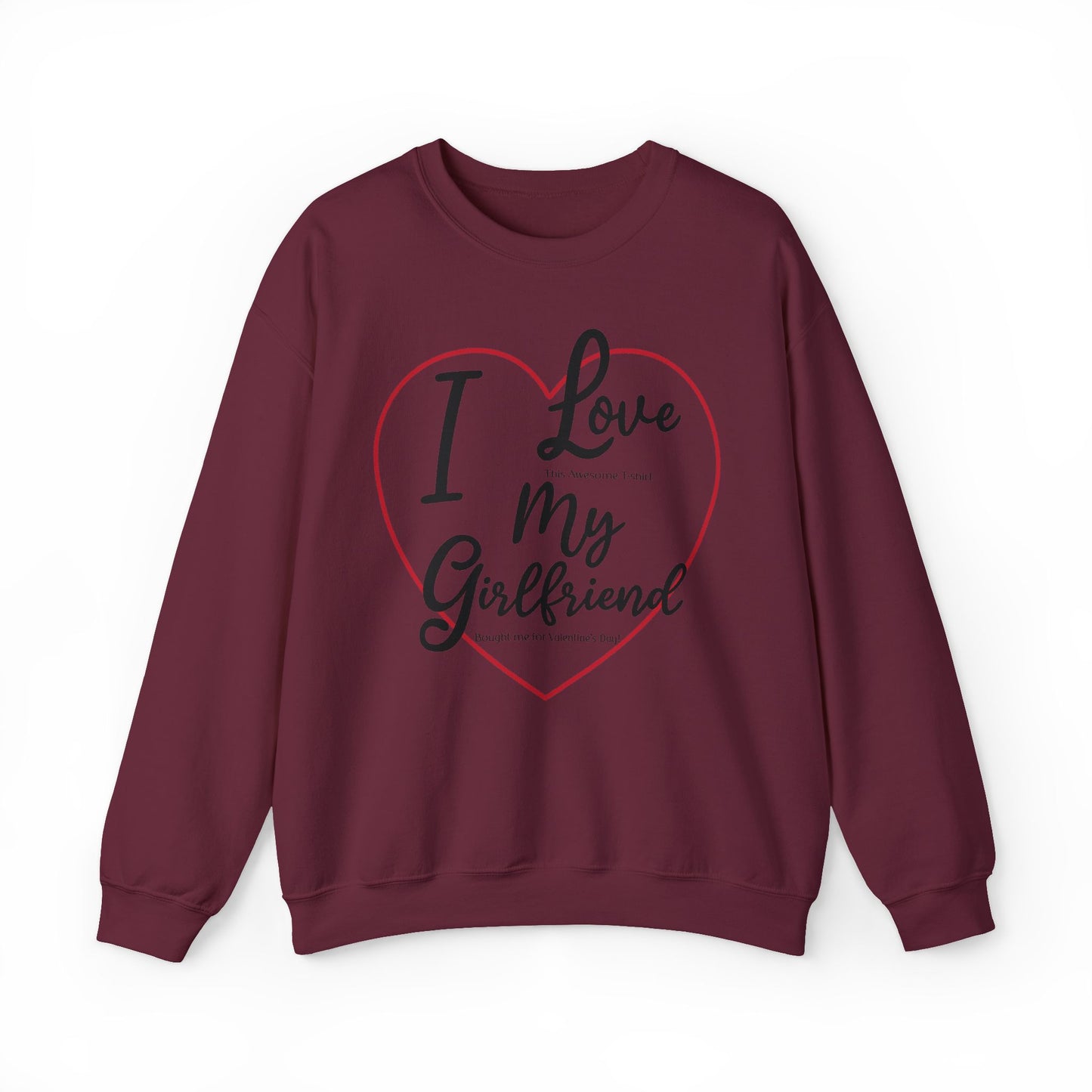 Valentine's Day Girlfriend Bought Me Sweatshirt