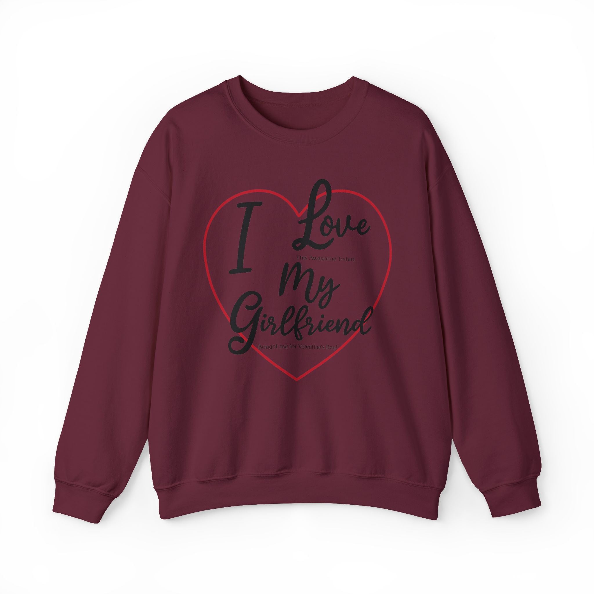 Valentine's Day Girlfriend Bought Me Sweatshirt