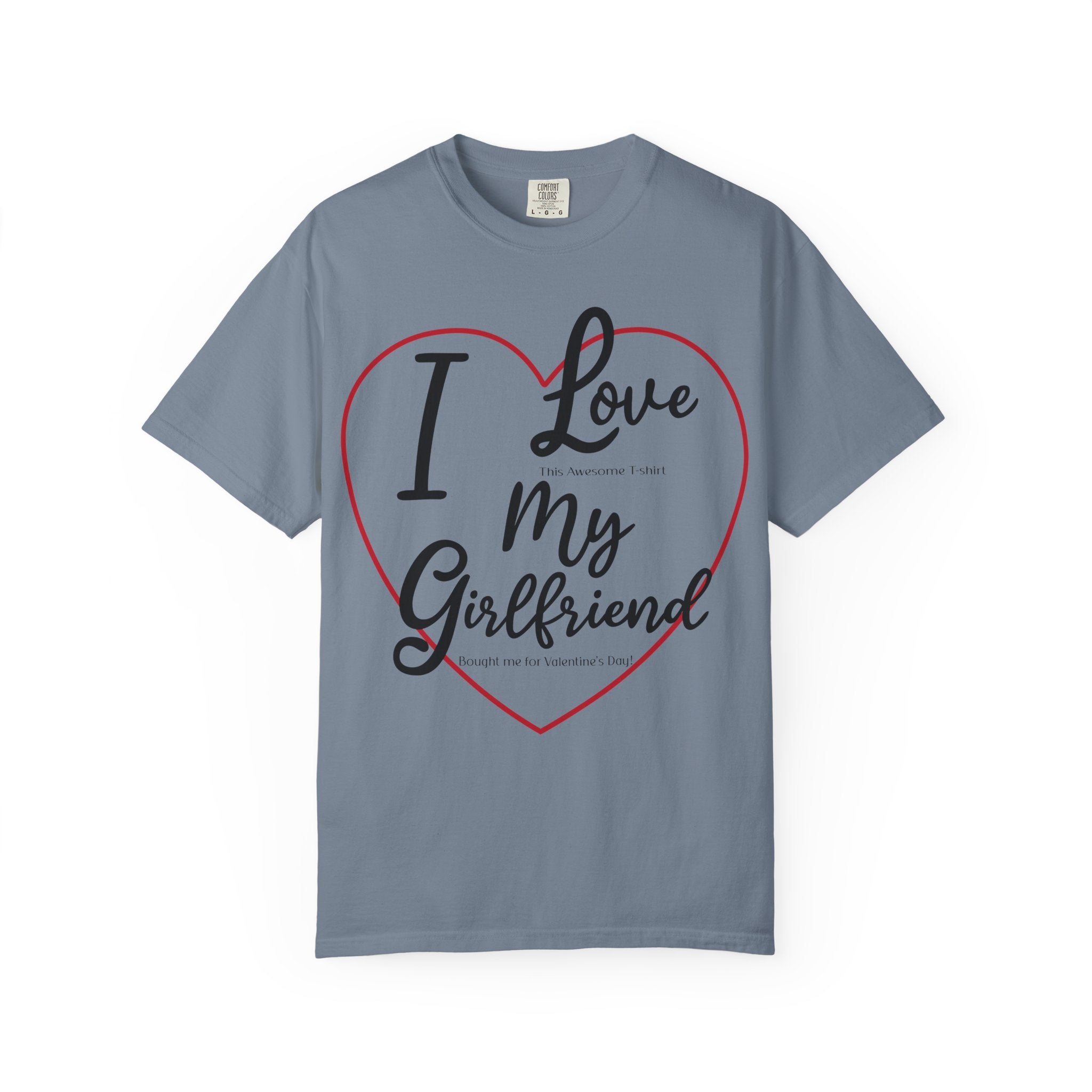 Valentine Day Girlfriend Bought Me T-shirt