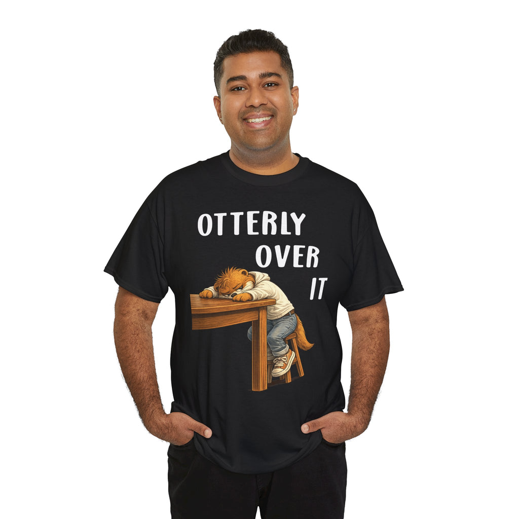 "Otterly Over It" Tee - Otter Series