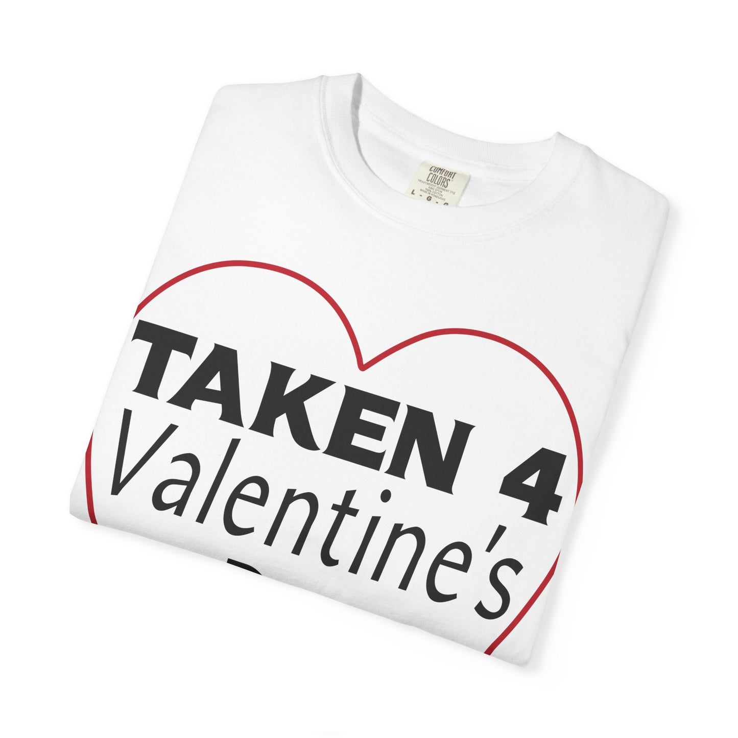 Taken 4 Valentine's Day by Boyfriend T-shirt