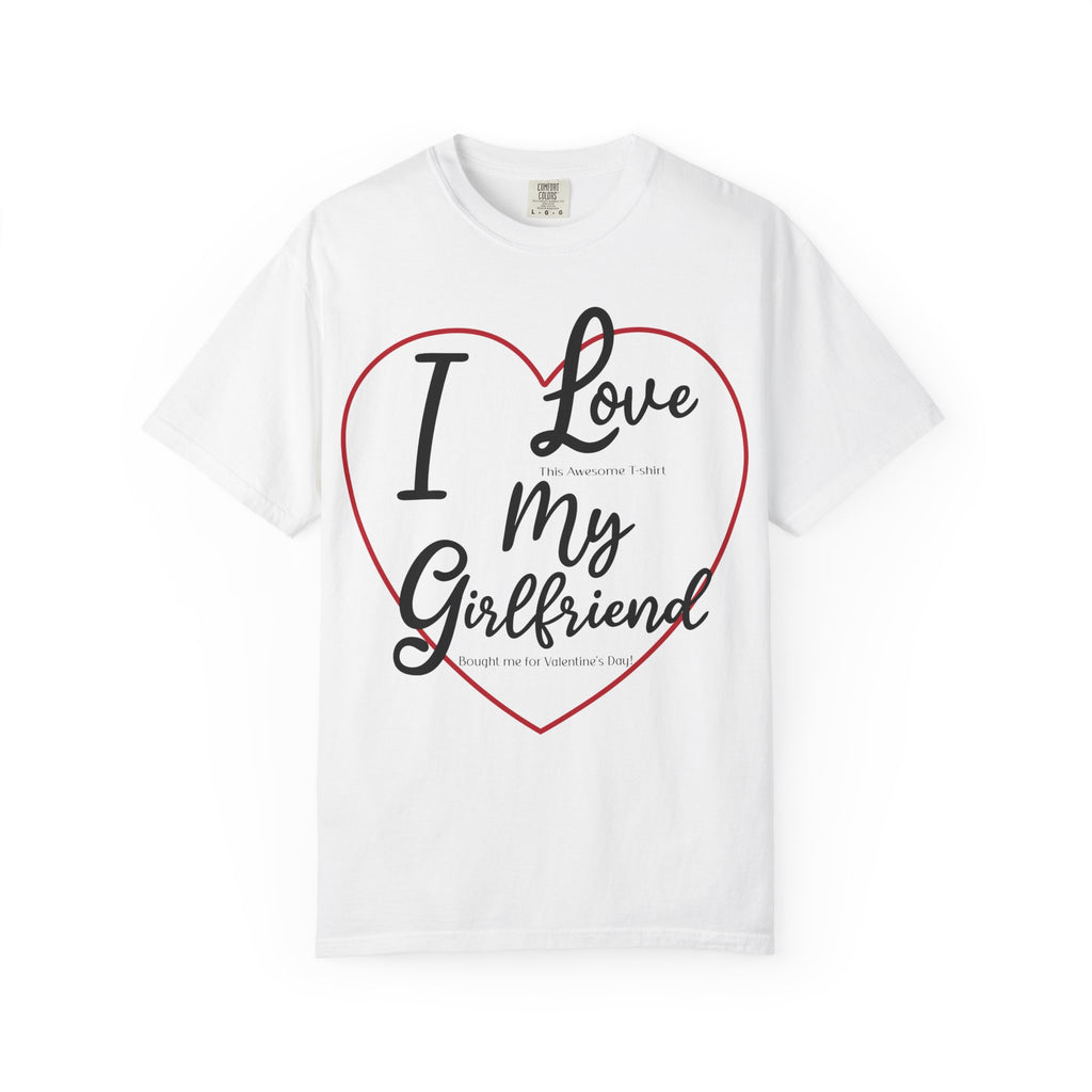 Valentine Day Girlfriend Bought Me T-shirt