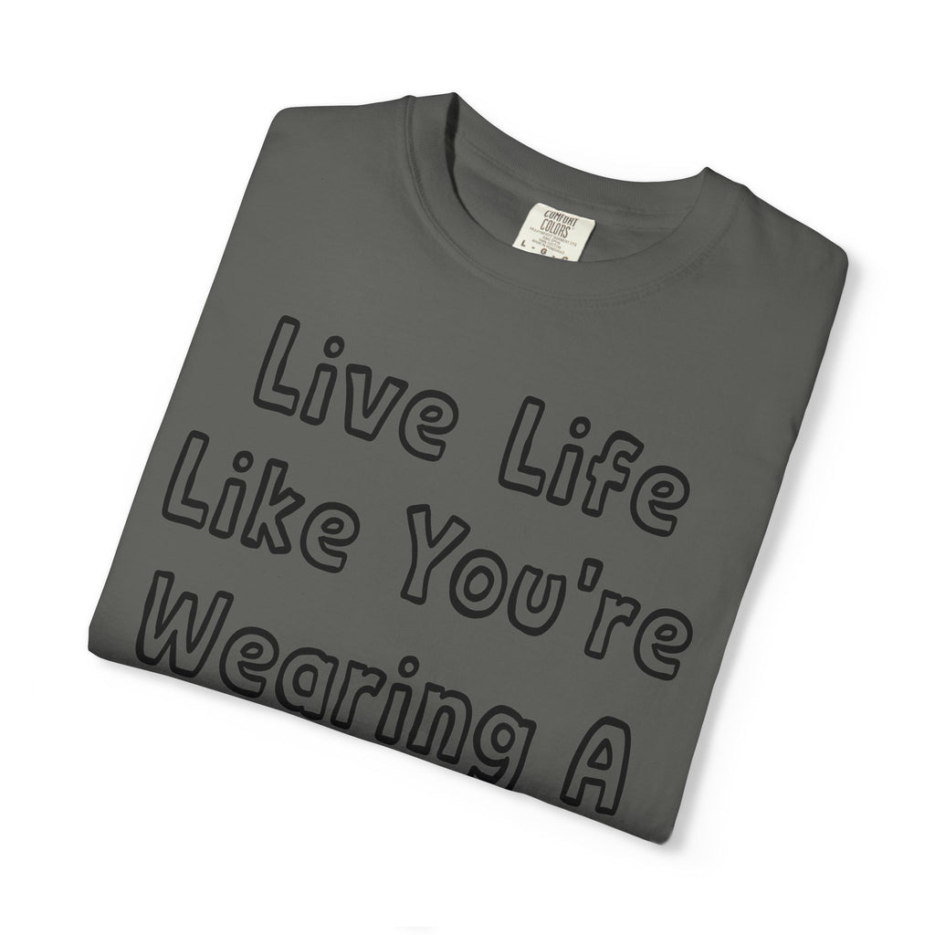 Live Life Like You're Wearing A TUTU Outline Font T-shirt
