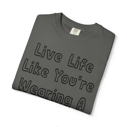 Live Life Like You're Wearing A TUTU Outline Font T-shirt