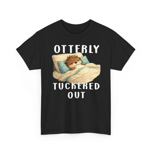 "Otterly Tuckered Out" Tee - Otter Series