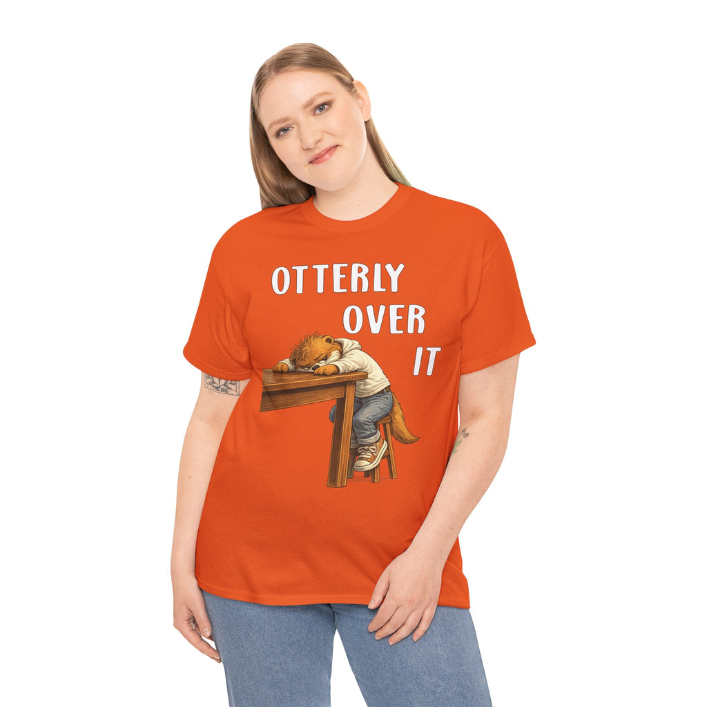 "Otterly Over It" Tee - Otter Series