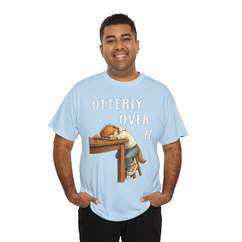 "Otterly Over It" Tee - Otter Series