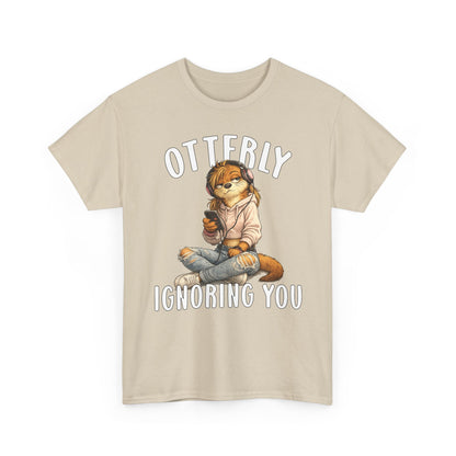 "Otterly Ignoring You" TeenGirl Tee - Otter Series