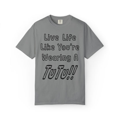 Live Life Like You're Wearing A TUTU Outline Font T-shirt
