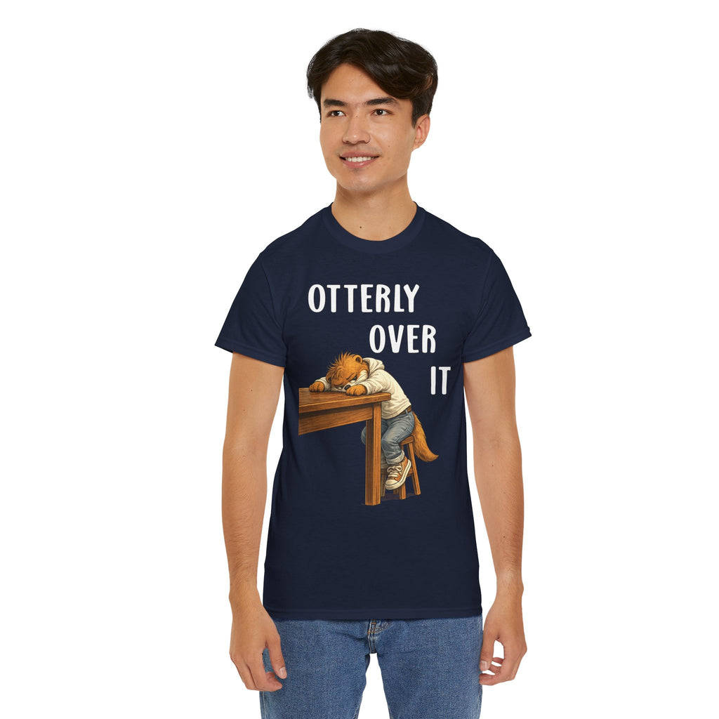 "Otterly Over It" Tee - Otter Series