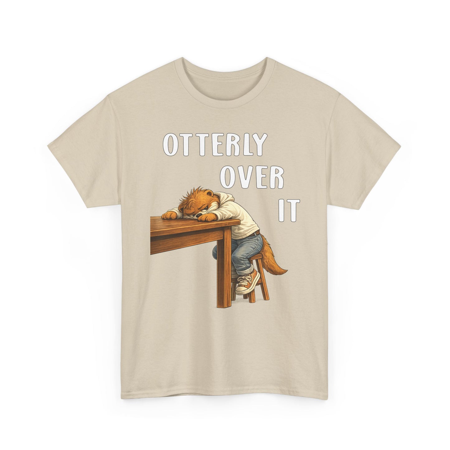 "Otterly Over It" Tee - Otter Series