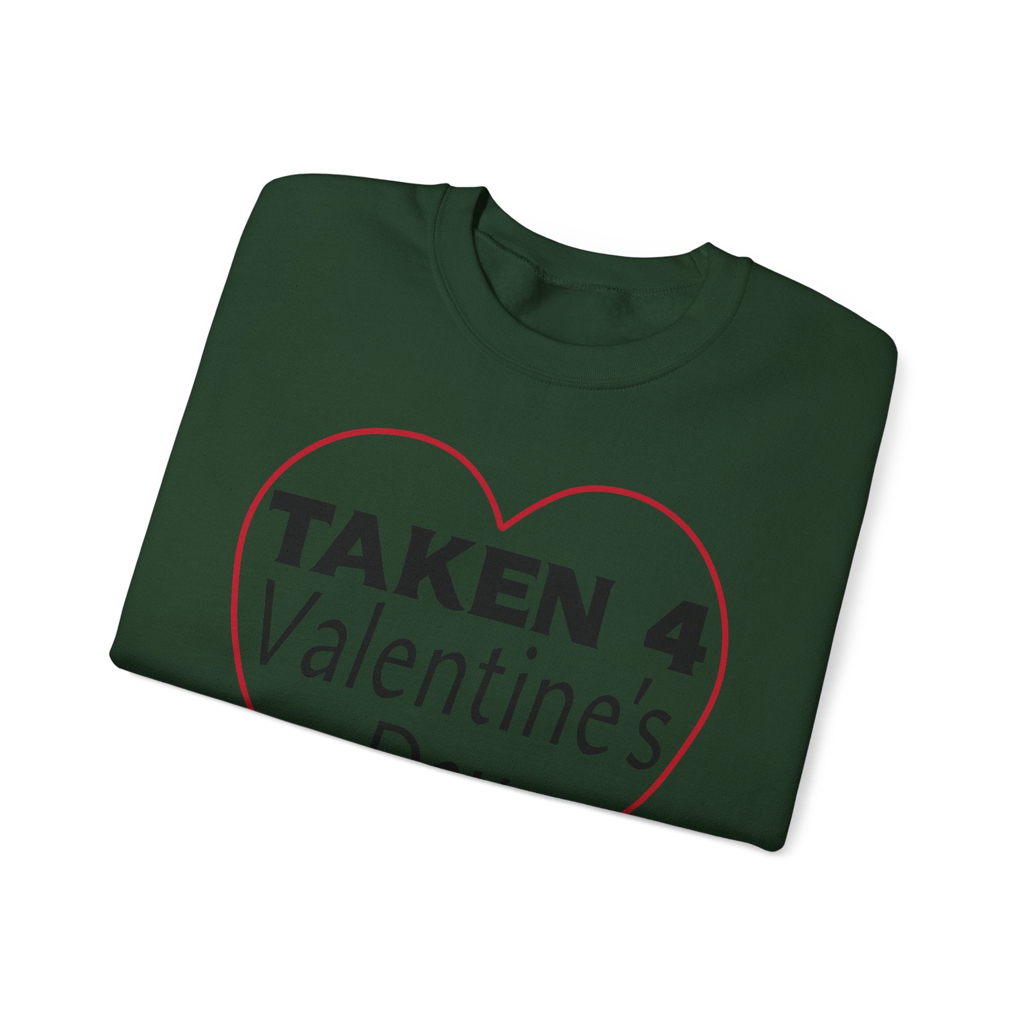 Taken 4 Valentine's Day by Girlfriend Sweatshirt