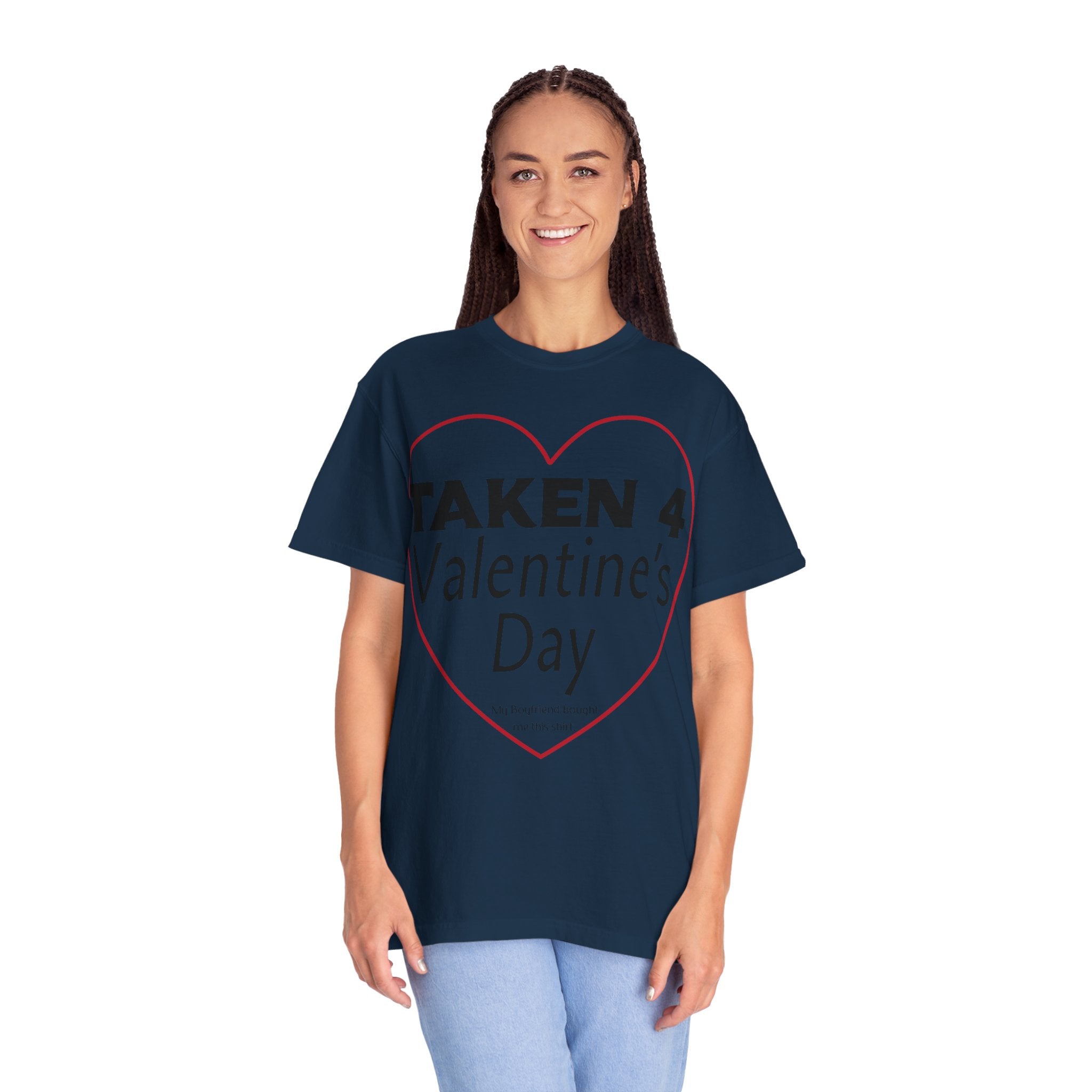 Taken 4 Valentine's Day by Boyfriend T-shirt
