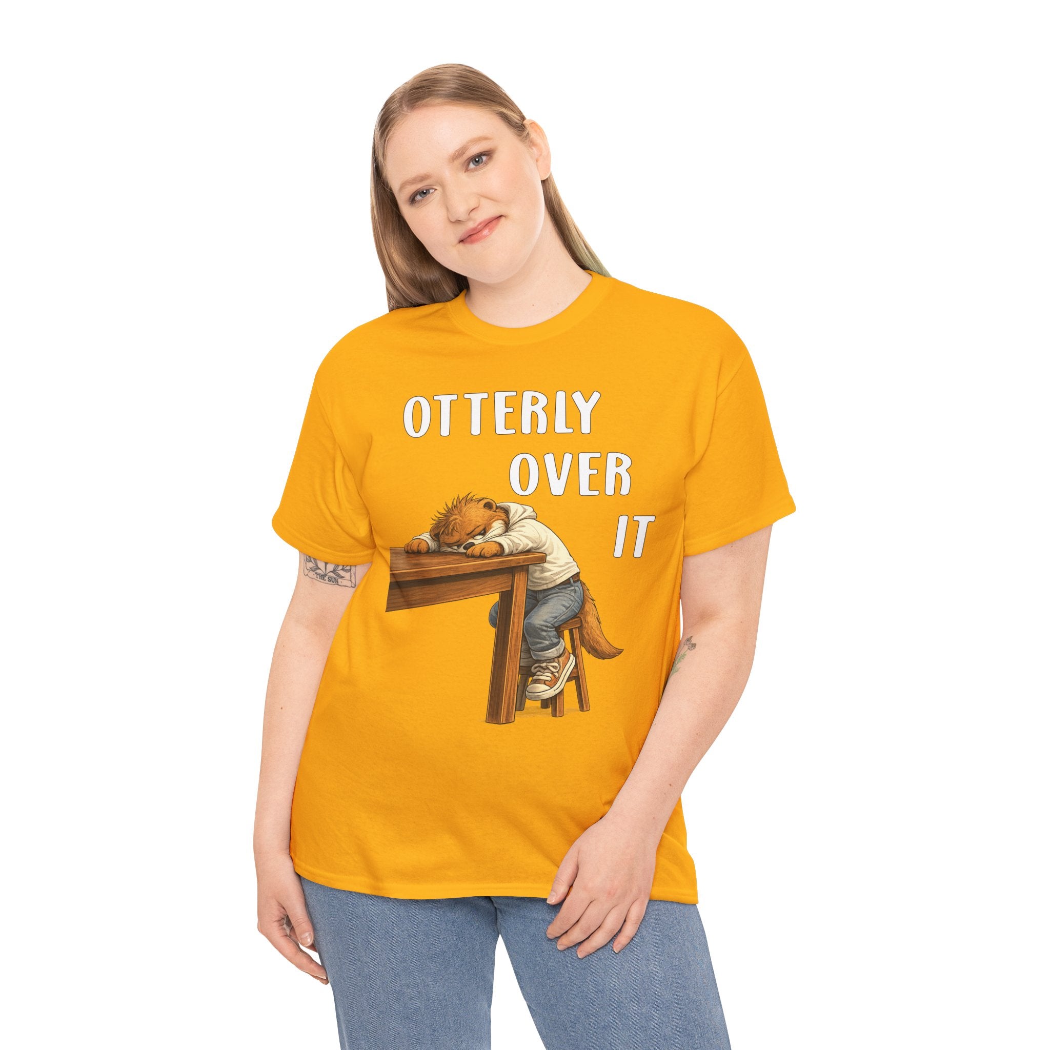 "Otterly Over It" Tee - Otter Series