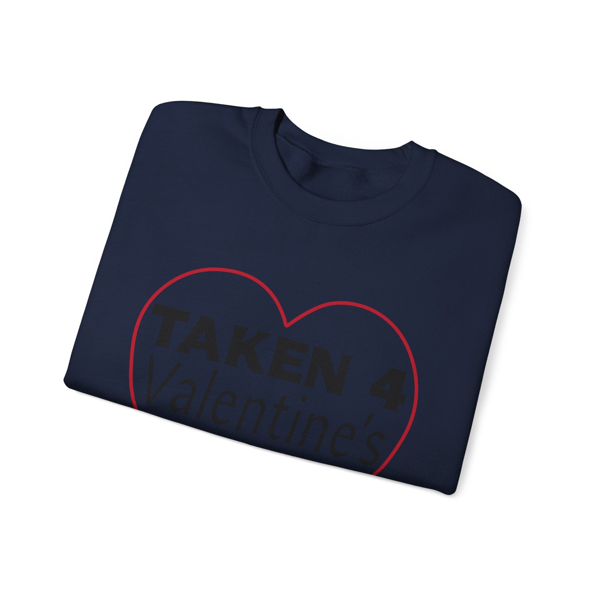 Taken 4 Valentine's Day by Boyfriend Sweatshirt