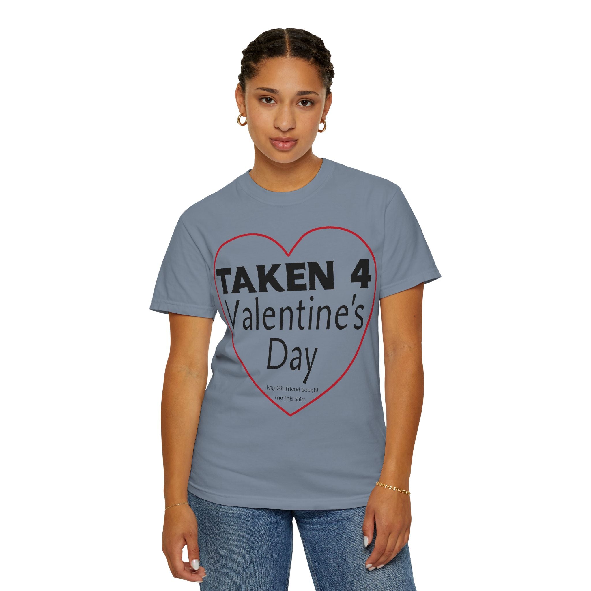 Taken 4 Valentine's Day by Girlfriend T-shirt