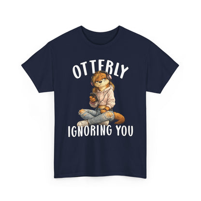 "Otterly Ignoring You" TeenGirl Tee - Otter Series