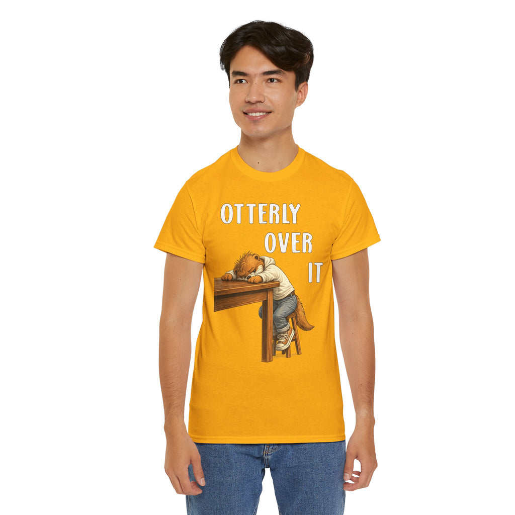 "Otterly Over It" Tee - Otter Series
