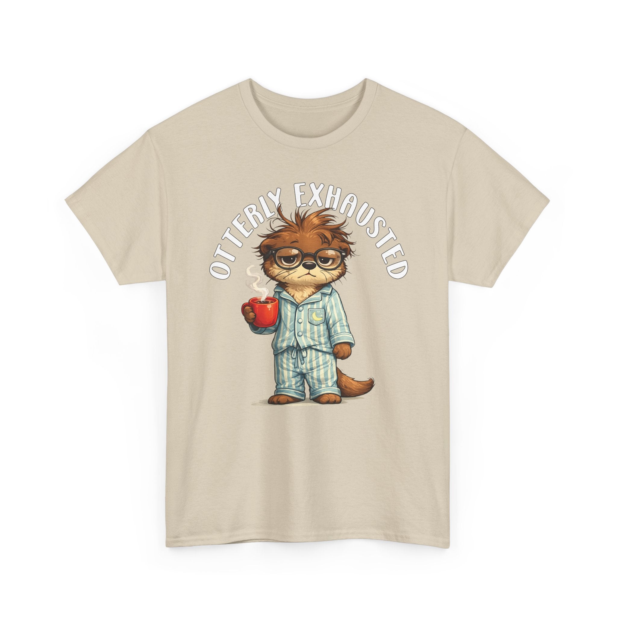"Otterly Exhausted" Tee - Otter Series