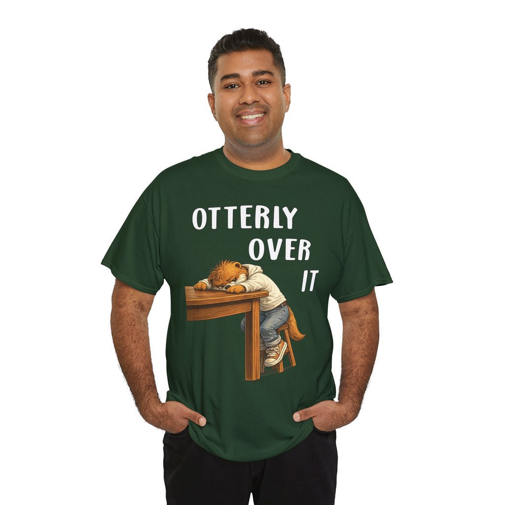 "Otterly Over It" Tee - Otter Series