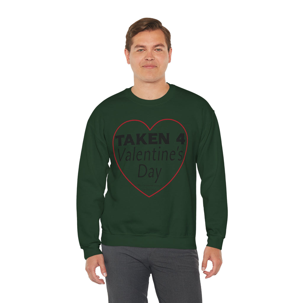 Taken 4 Valentine's Day by Girlfriend Sweatshirt