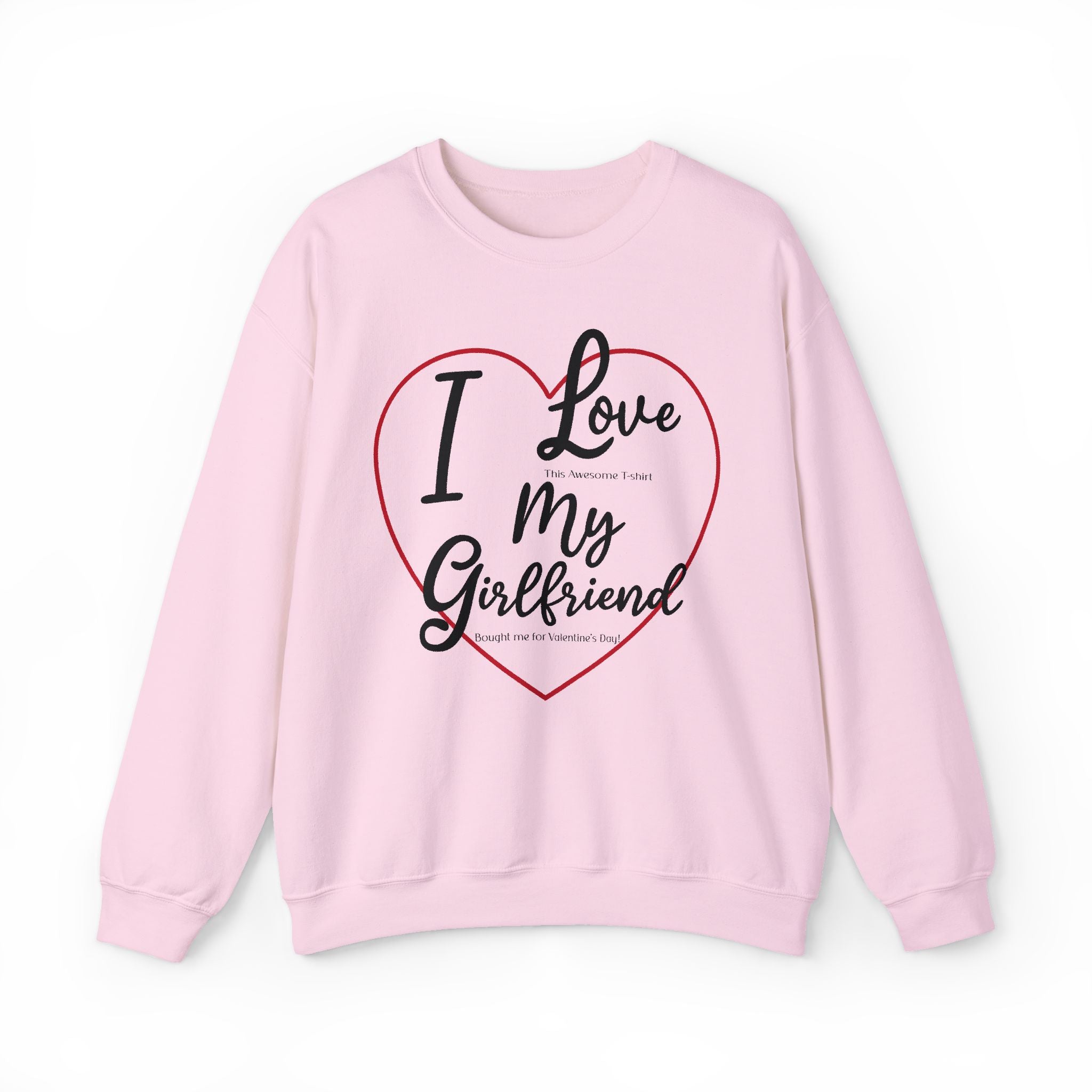 Valentine's Day Girlfriend Bought Me Sweatshirt