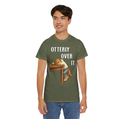 "Otterly Over It" Tee - Otter Series