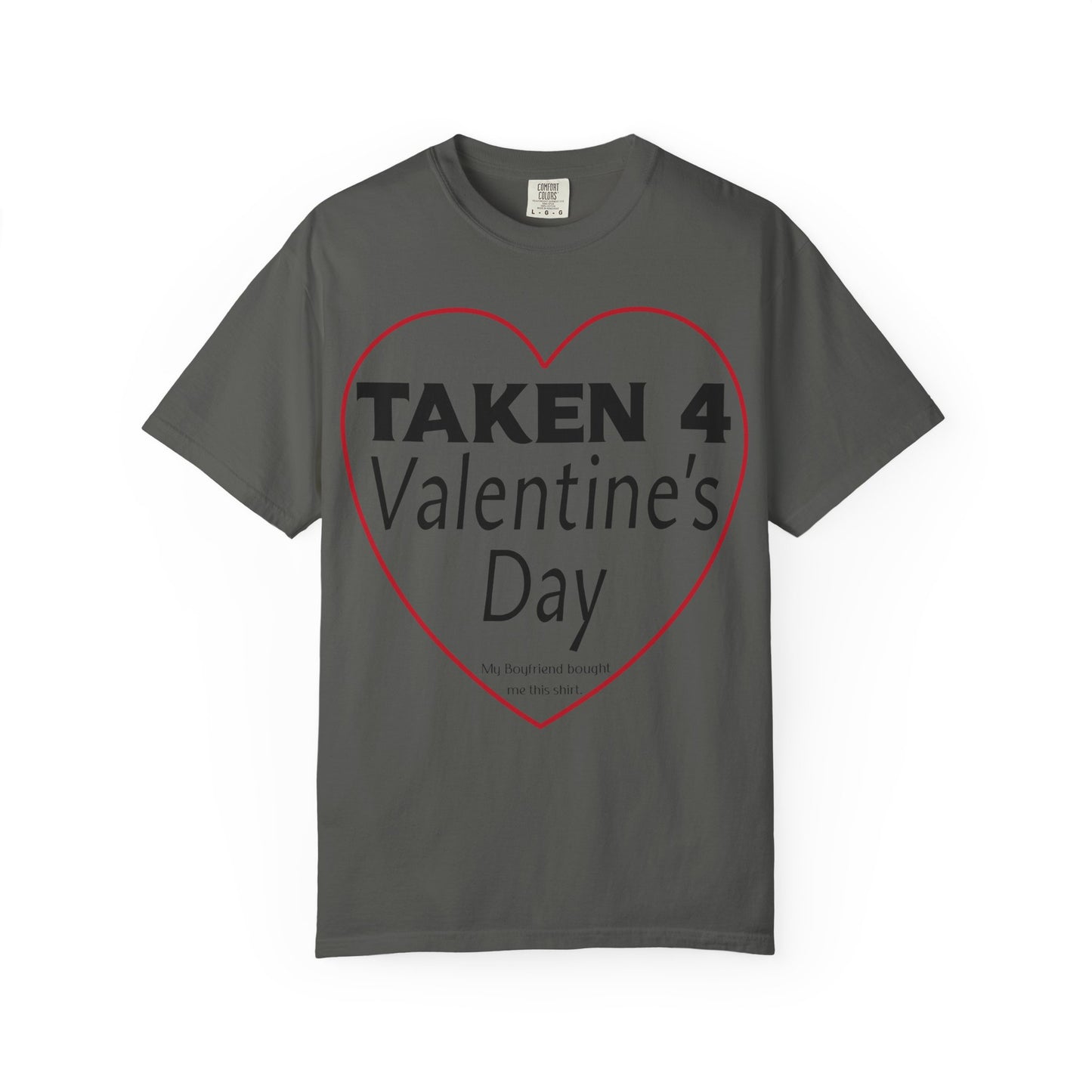 Taken 4 Valentine's Day by Boyfriend T-shirt