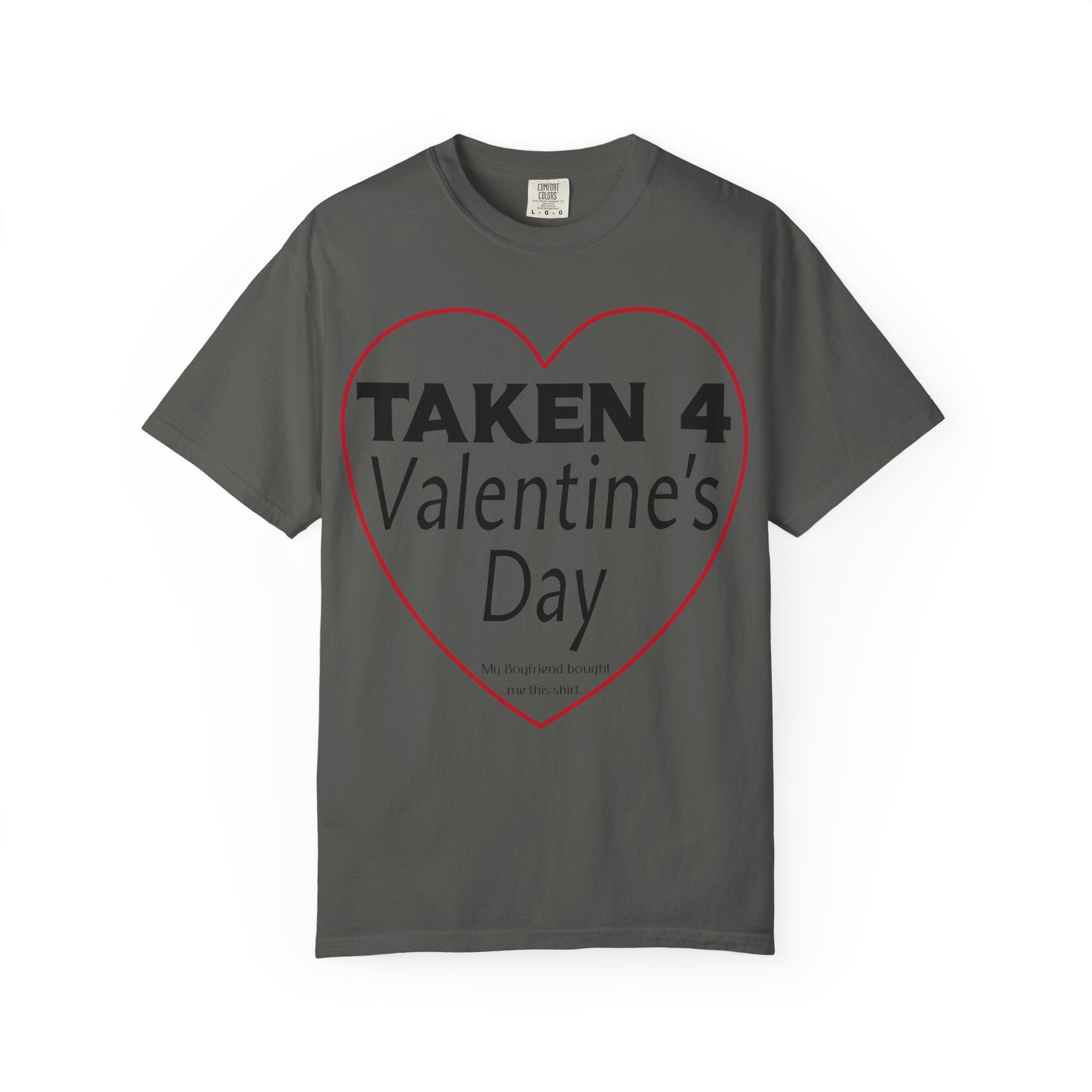 Taken 4 Valentine's Day by Boyfriend T-shirt
