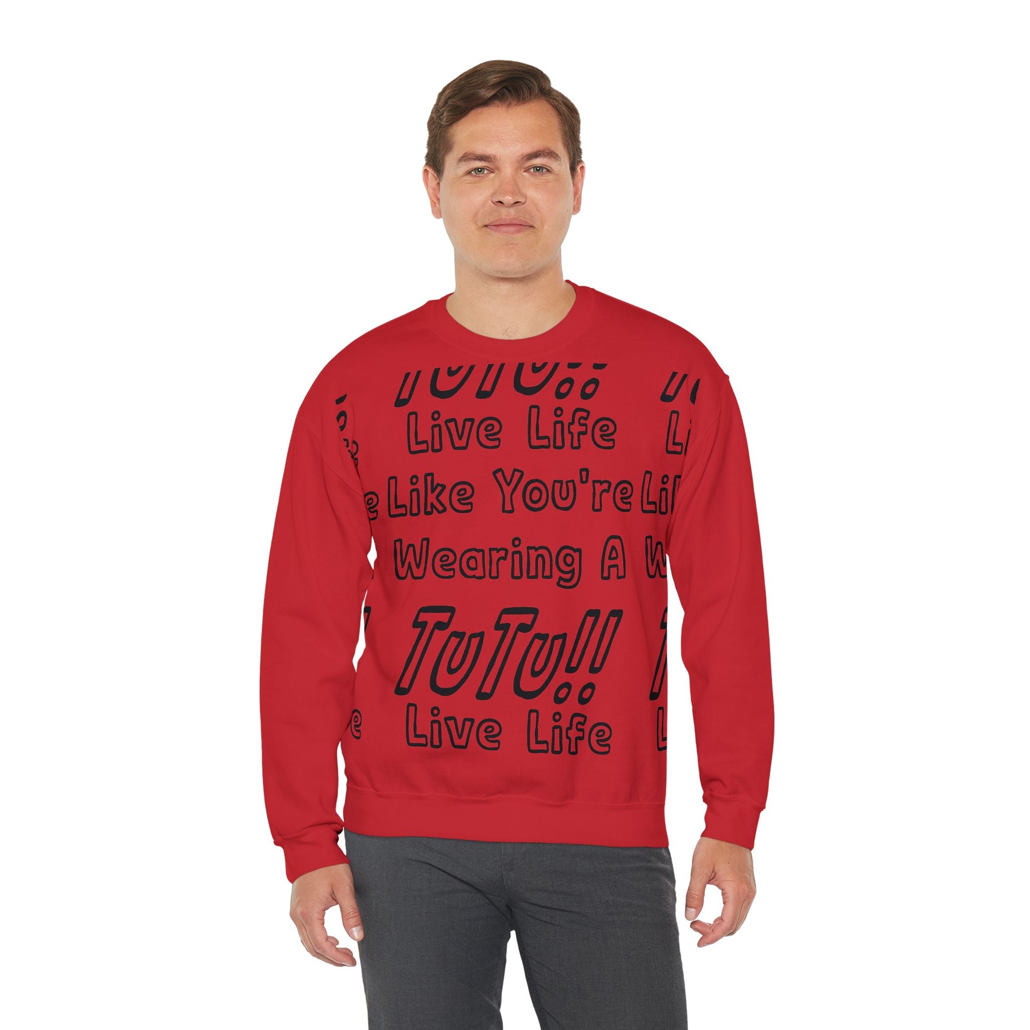 Live Life Like You're Wearing A TUTU Outline Font Sweatshirt
