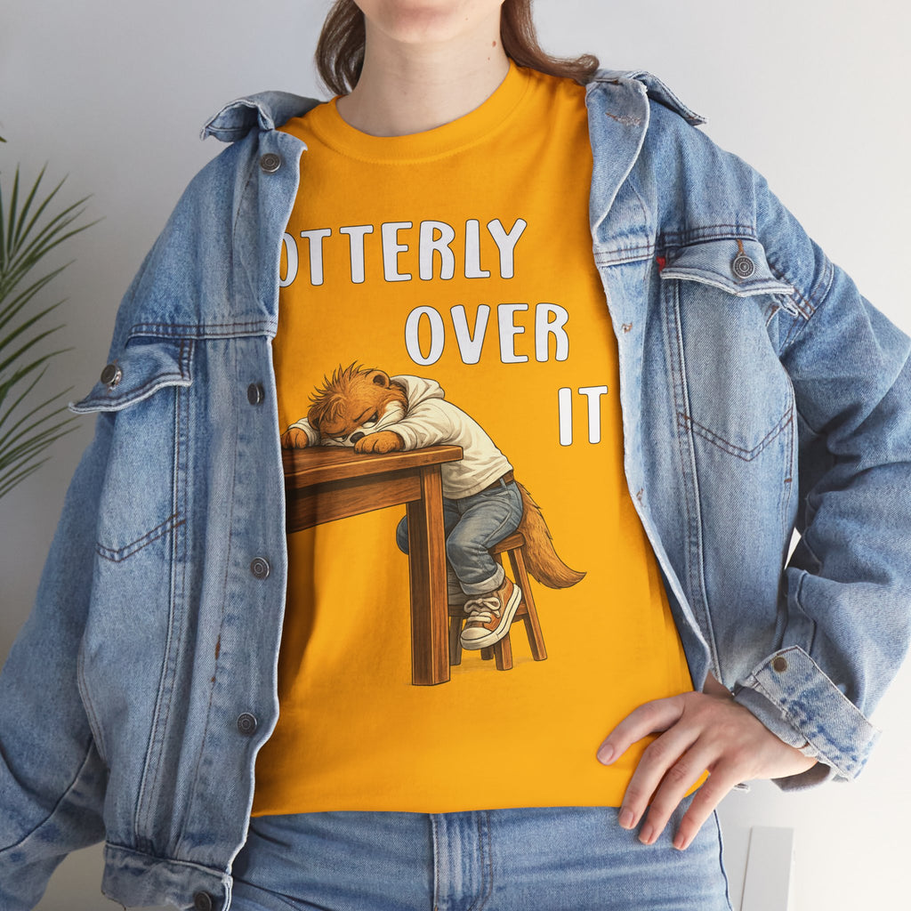 "Otterly Over It" Tee - Otter Series