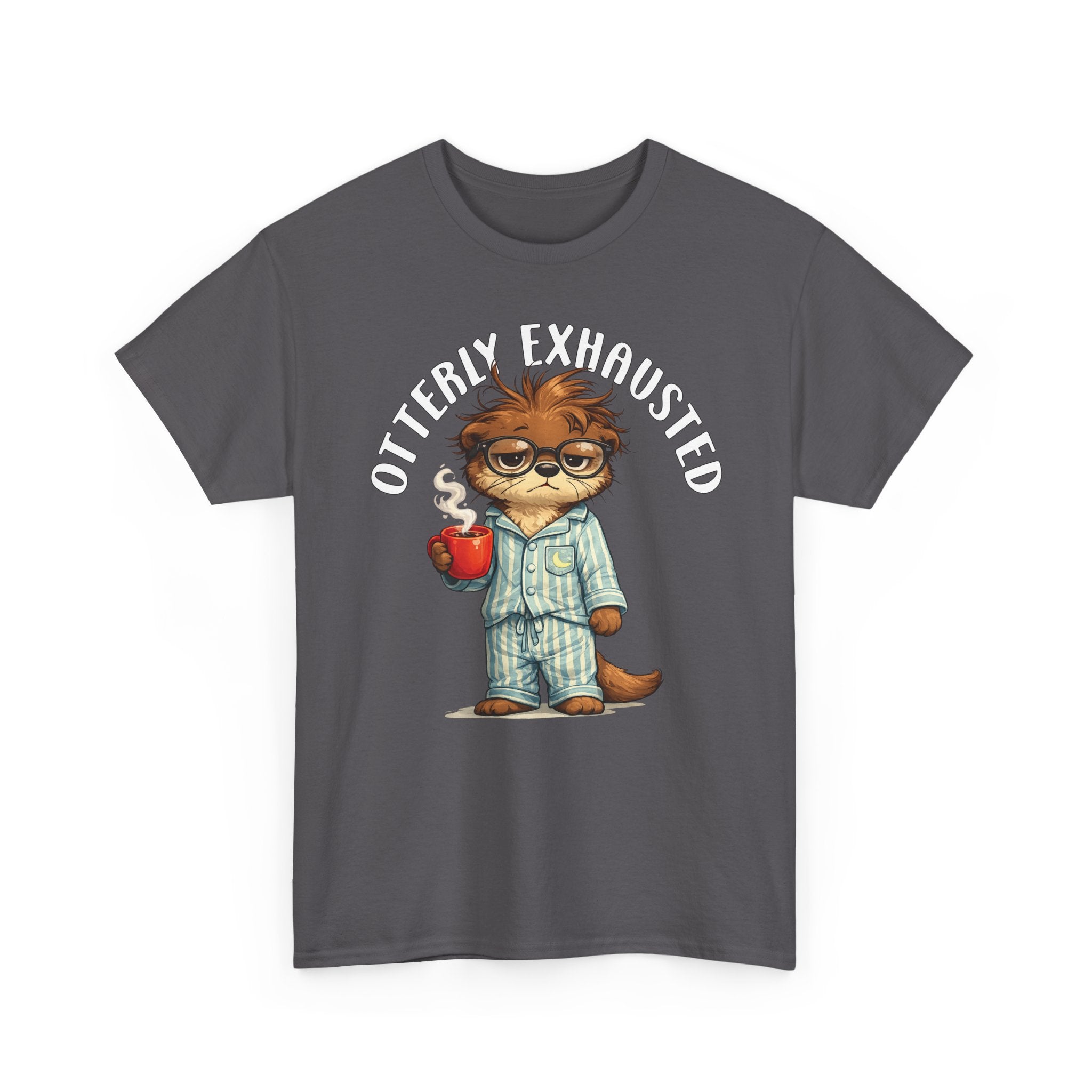"Otterly Exhausted" Tee - Otter Series
