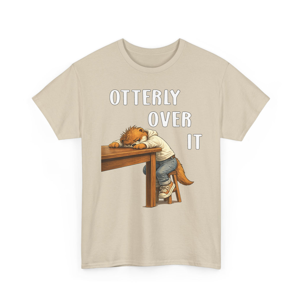 "Otterly Over It" Tee - Otter Series