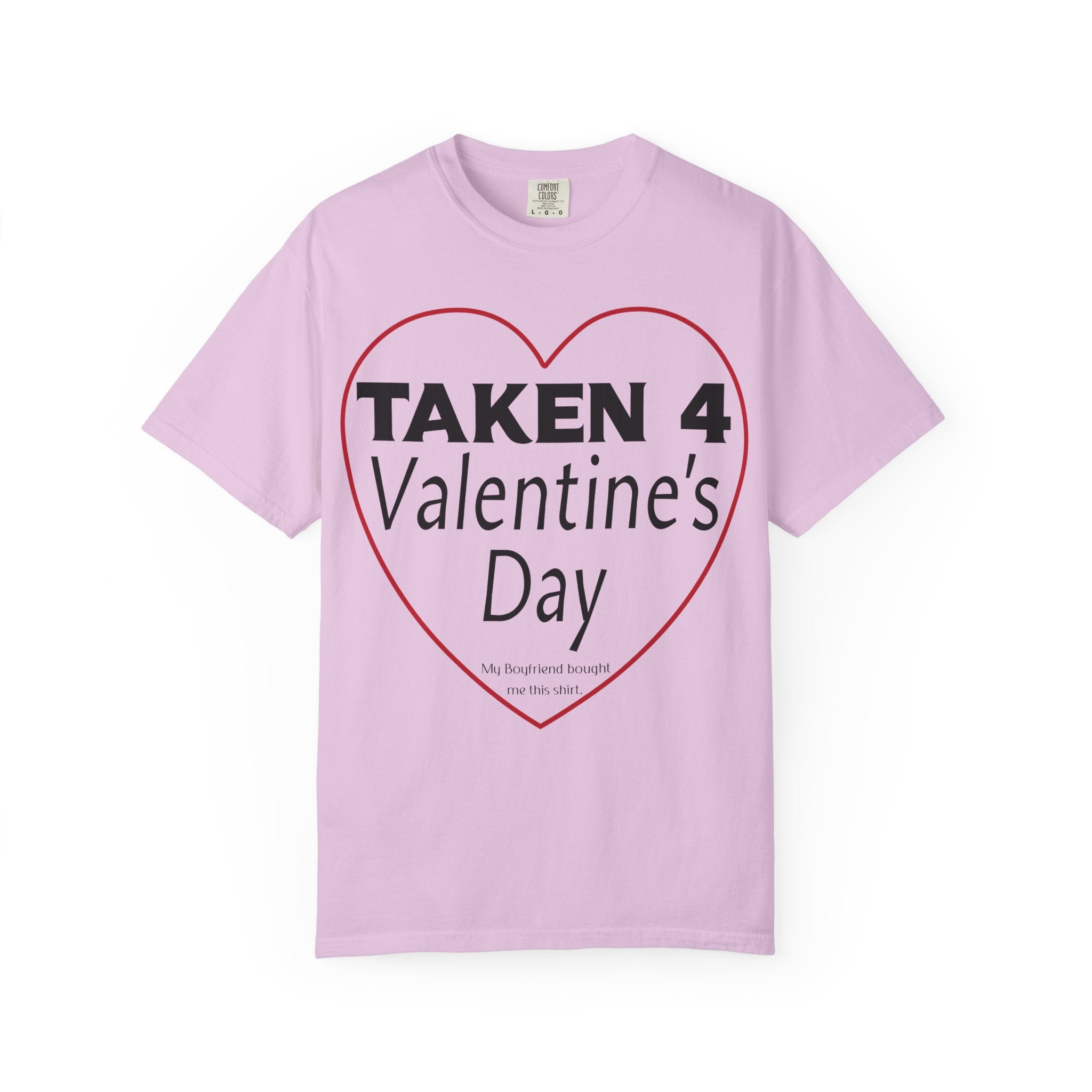 Taken 4 Valentine's Day by Boyfriend T-shirt
