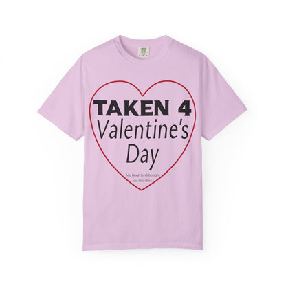 Taken 4 Valentine's Day by Boyfriend T-shirt